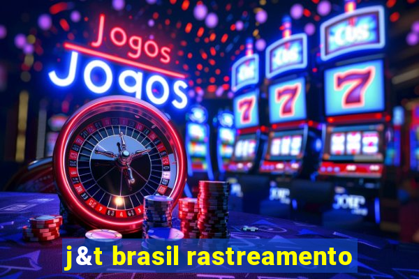 j&t brasil rastreamento